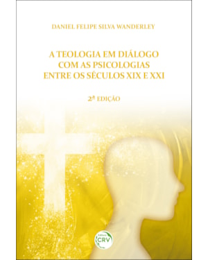 A TEOLOGIA EM DIÁLOGO COM AS PSICOLOGIAS ENTRE OS SÉCULOS XIX E XXI