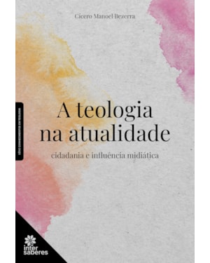 A TEOLOGIA NA ATUALIDADE:: CIDADANIA E INFLUÊNCIA MIDIÁTICA