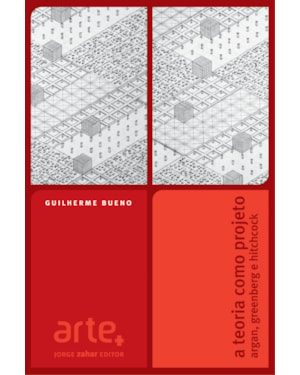 A TEORIA COMO PROJETO: ARGAN, GREENBERG E HITCHCOCK