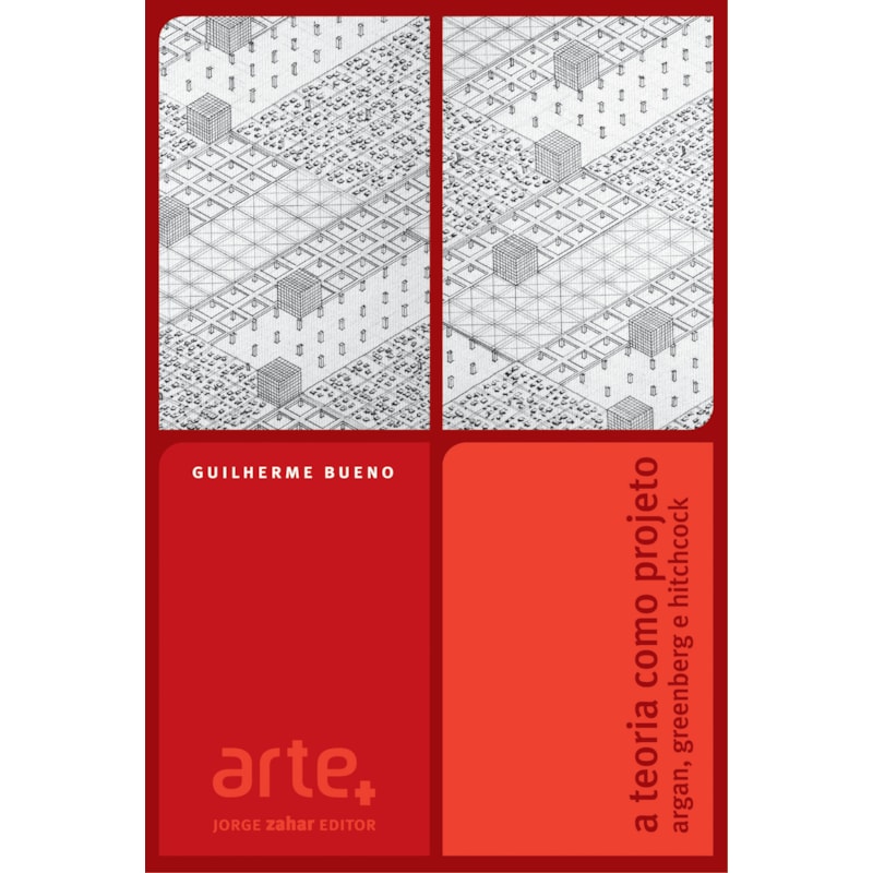 A TEORIA COMO PROJETO: ARGAN, GREENBERG E HITCHCOCK