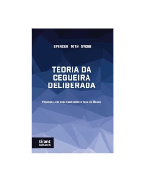A TEORIA DA CEGUEIRA DELIBERADA - 2024
