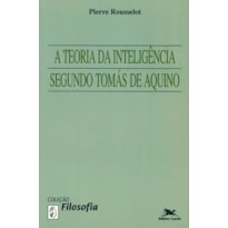 A TEORIA DA INTELIGÊNCIA SEGUNDO TOMÁS DE AQUINO