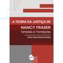 A TEORIA DA JUSTIÇA DE NANCY FRASER: TENSÕES E TRANSIÇÕES