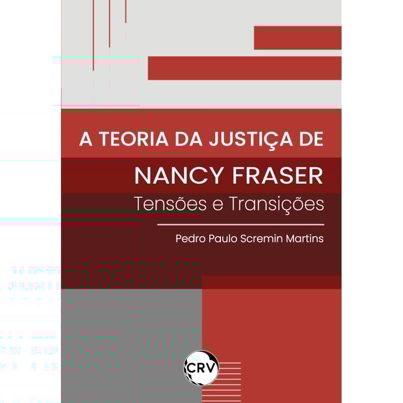 A TEORIA DA JUSTIÇA DE NANCY FRASER: TENSÕES E TRANSIÇÕES