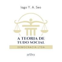A TEORIA DE TUDO SOCIAL: DEMOCRACIA LTDA