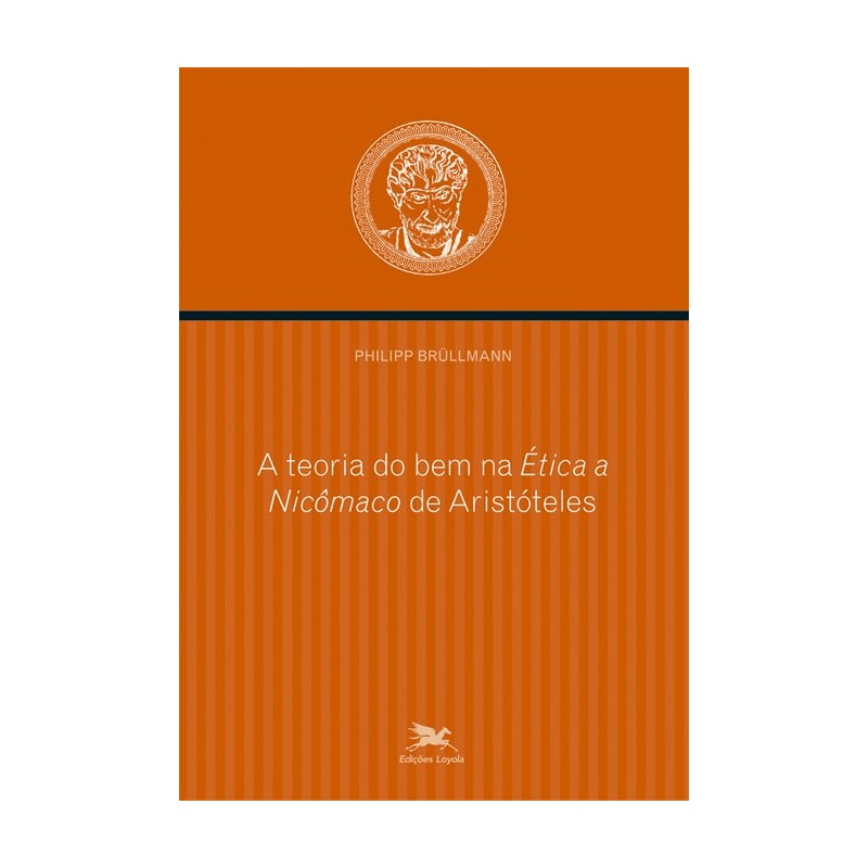 A TEORIA DO BEM NA "ÉTICA A NICÔMACO" DE ARISTÓTELES