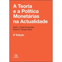 A teoria e a política monetárias na actualidade