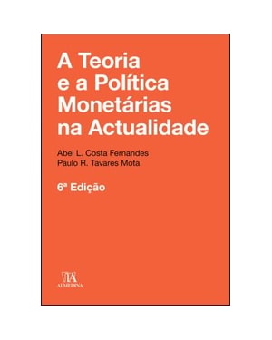 A teoria e a política monetárias na actualidade
