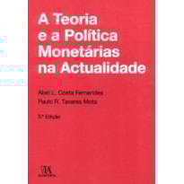 A teoria e a política monetárias na actualidade
