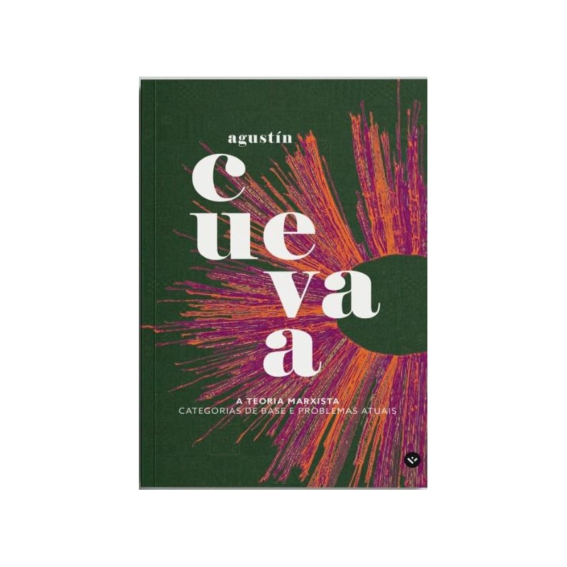 A TEORIA MARXISTA: CATEGORIAS DE BASE E PROBLEMAS ATUAIS