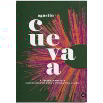 A TEORIA MARXISTA: CATEGORIAS DE BASE E PROBLEMAS ATUAIS A TEORIA MARXISTA: CATEGORIAS DE BASE E PROBLEMAS ATUAIS