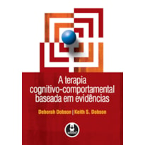 A TERAPIA COGNITIVO-COMPORTAMENTAL BASEADA EM EVIDÊNCIAS