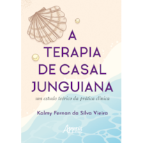 A TERAPIA DE CASAL JUNGUIANA: UM ESTUDO TEÓRICO DA PRÁTICA CLÍNICA