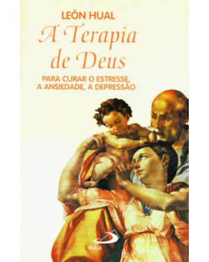 A Terapia de Deus: para curar o estresse, a ansiedade, a depressão