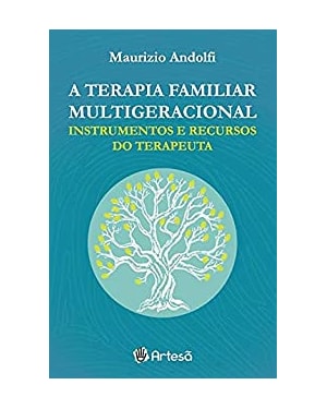 A terapia familiar multigeracional: instrumentos e recursos do terapeuta