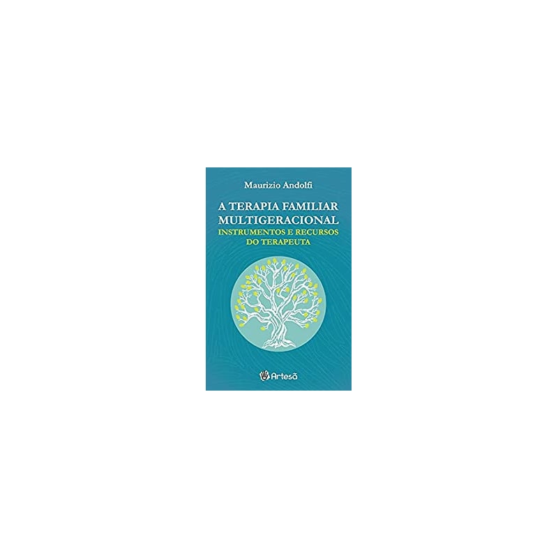 A terapia familiar multigeracional: instrumentos e recursos do terapeuta