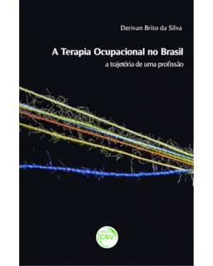 A TERAPIA OCUPACIONAL NO BRASIL: A TRAJETÓRIA DE UMA PROFISSÃO