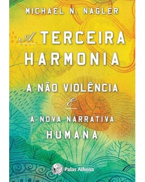 A TERCEIRA HARMONIA -  COMUNICAÇÃO NÃO VIOLENTA