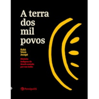 A TERRA DOS MIL POVOS: HISTÓRIA INDÍGENA DO BRASIL CONTADA POR UM ÍNDIO (200 IMPORTANTES LIVROS PARA ENTENDER O BRASIL - ILUSTRÍSSIMA)