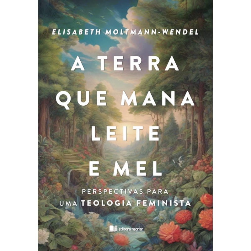 A terra que mana leite e mel: perspectivas para uma teologia feminista