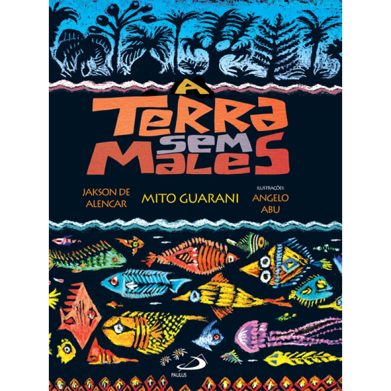A terra sem males: mito guarani