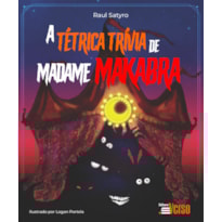 A TÉTRICA TRÍVIA DE MADAME MAKABRA