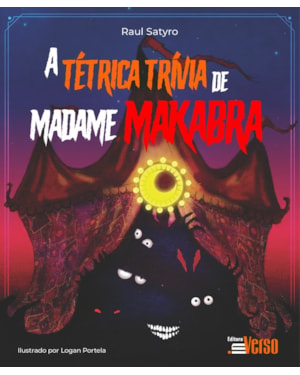 A TÉTRICA TRÍVIA DE MADAME MAKABRA