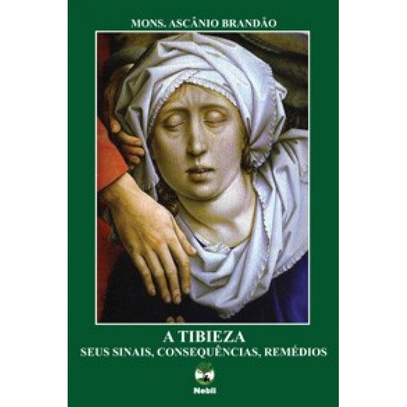 A TIBIEZA SEUS SINAIS, CONSEQUÊNCIAS, REMÉDIOS
