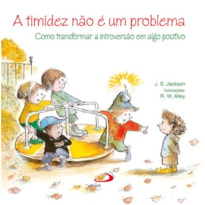 A timidez não é um problema: Como transformar a introversão em algo positivo