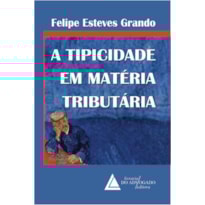 A TIPICIDADE EM MATÉRIA TRIBUTÁRIA