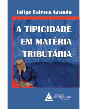 A TIPICIDADE EM MATÉRIA TRIBUTÁRIA