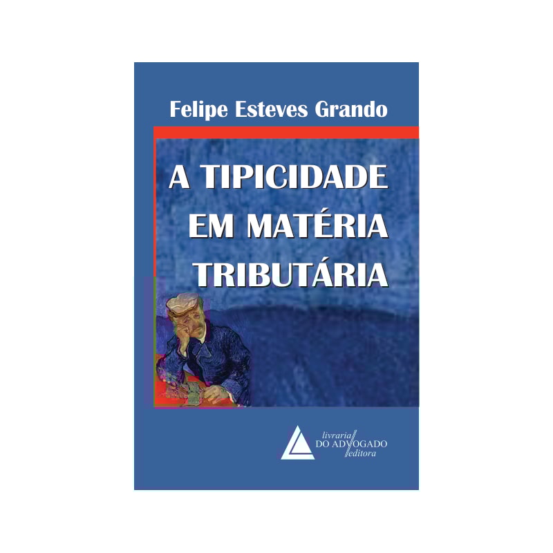 A TIPICIDADE EM MATÉRIA TRIBUTÁRIA
