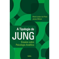 A tipologia de Jung: Ensaios sobre psicologia analítica