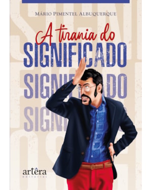 A TIRANIA DO SIGNIFICADO