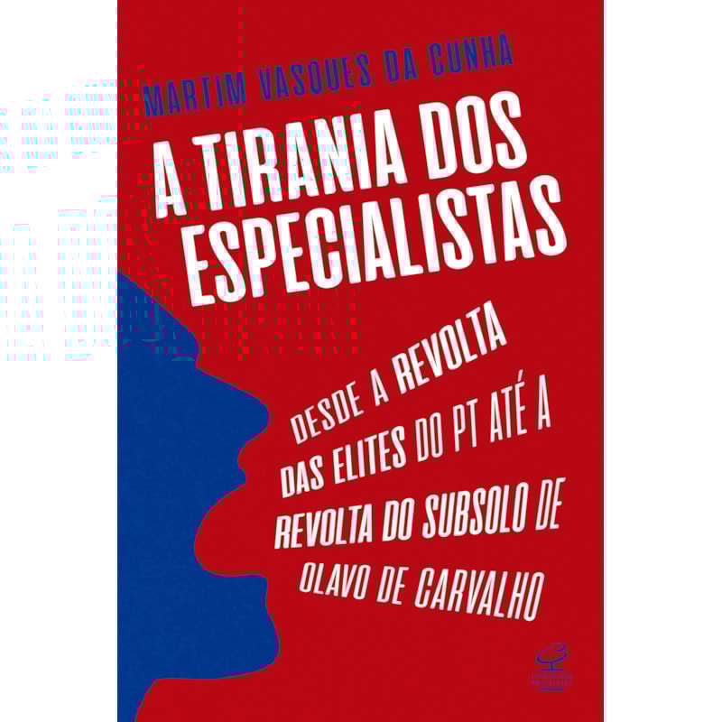 A TIRANIA DOS ESPECIALISTAS: DESDE A REVOLTA DAS ELITES DO PT ATÉ A REVOLTA DO SUBSOLO DE OLAVO DE CARVALHO