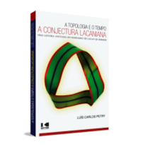 A topologia e o tempo - A conjectura lacaniana: uma leitura anotada do seminário de Lacan de 1978/1979