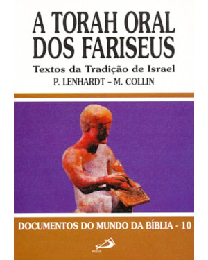 A Torá oral dos fariseus: textos da tradição da Israel