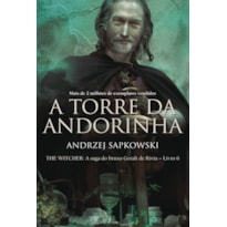 A TORRE DA ANDORINHA - THE WITCHER - A SAGA DO BRUXO GERALT DE RÍVIA