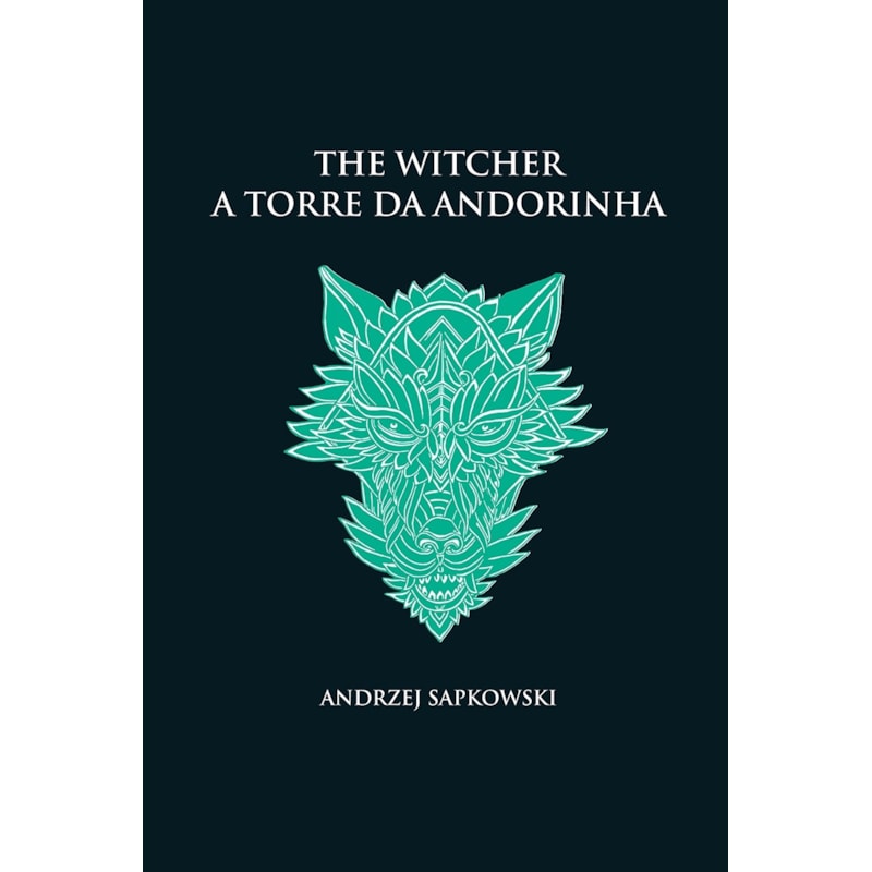A TORRE DA ANDORINHA - THE WITCHER - A SAGA DO BRUXO GERALT DE RÍVIA (CAPA DURA)