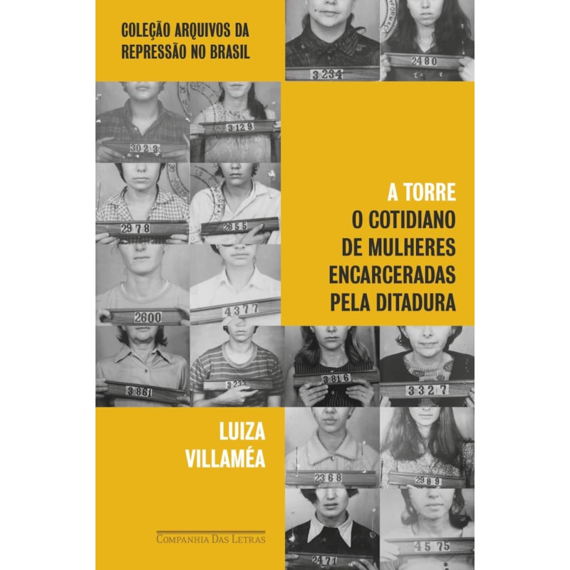 A torre: o cotidiano de mulheres encarceradas pela ditadura