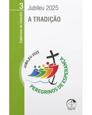 A TRADIÇÃO - CADERNOS DO CONCÍLIO - VOLUME 3