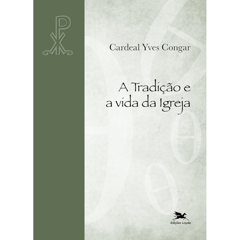 A TRADIÇÃO E A VIDA DA IGREJA