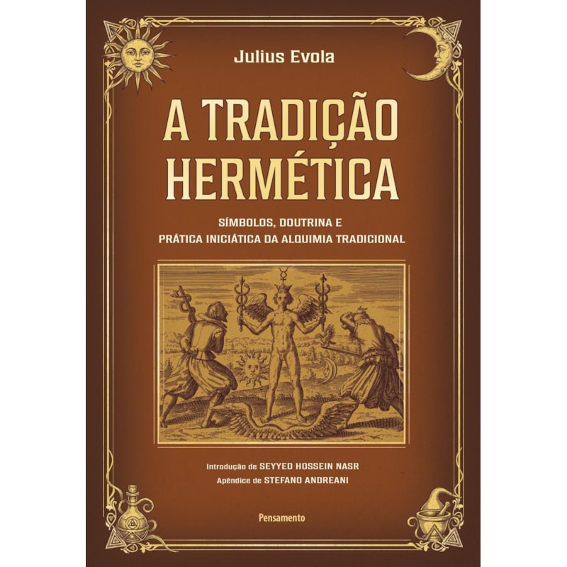 A tradição Hermética: Símbolos, doutrina e prática iniciática da alquimia tradicional