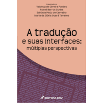 A TRADUÇÃO E SUAS INTERFACES: MÚLTIPLAS PERSPECTIVAS