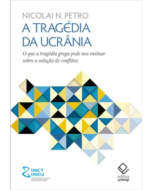 A TRAGÉDIA DA UCRÂNIA: O QUE A TRAGÉDIA GREGA PODE NOS ENSINAR SOBRE A SOLUÇÃO DE CONFLITOS