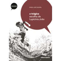 A TRÁGICA ESCOLHA DE LUPICÍNIO JOÃO