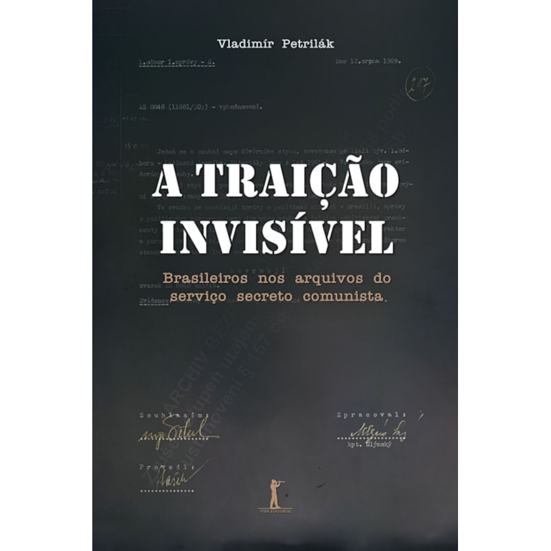 A TRAIÇÃO INVISÍVEL: BRASILEIROS NOS ARQUIVOS DO SERVIÇO SECRETO COMUNISTA