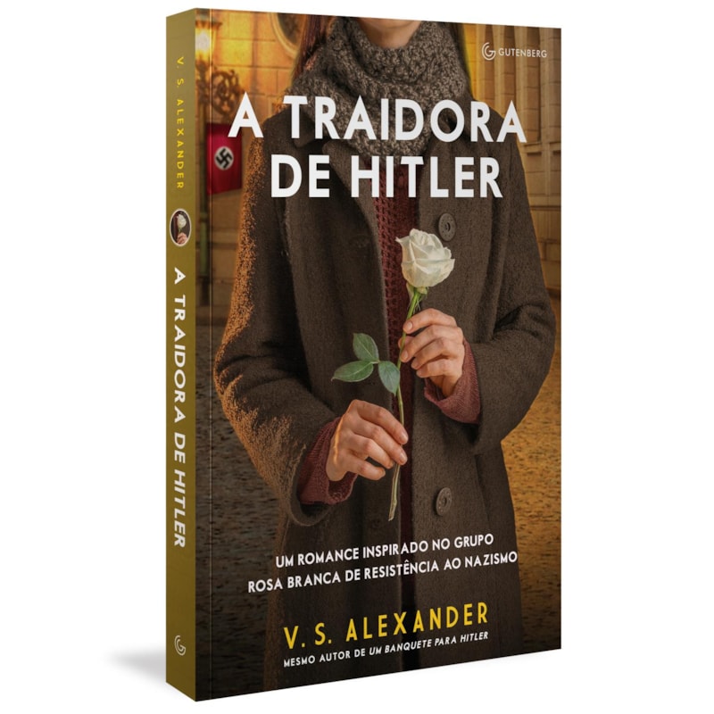 A TRAIDORA DE HITLER: UM ROMANCE INSPIRADO NO GRUPO ROSA BRANCA DE RESISTÊNCIA AO NAZISMO