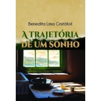 A trajetória de um sonho