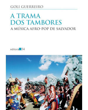 A trama dos tambores: a música afro-pop de Salvador